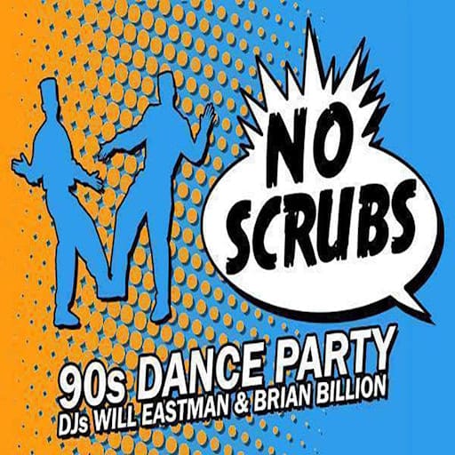 No Scrubs - 90's Dance Party